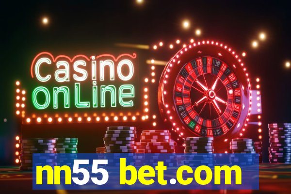 nn55 bet.com